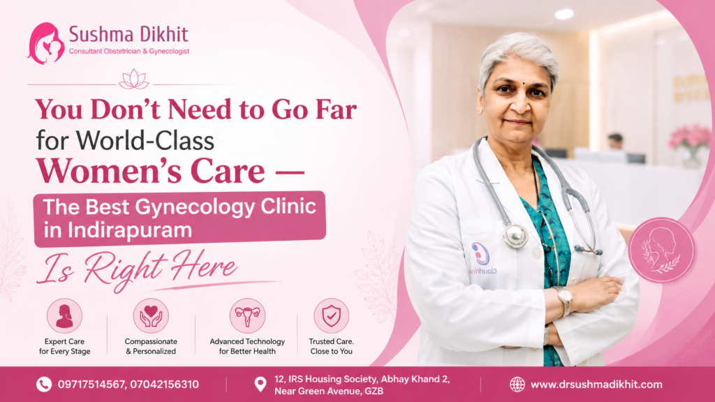 You Don't Need to Go Far for World-Class Women's Care — The Best Gynecology Clinic in Indirapuram Is Right Here 1 Best Gynecology Hospital in Indirapuram